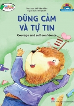 Bé Ngoan Rèn Đức Tính Tốt: Dũng Cảm Và Tự Tin – Courage And Self-Confidence