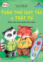 Bé Ngoan Rèn Đức Tính Tốt: Tuân Thủ Quy Tắc Và Trật Tự – Obey Rules And Comply With Orders