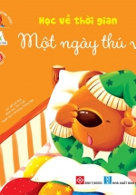 Bé Rèn Trí Thông Minh – Học Về Thời Gian – Một Ngày Thú Vị