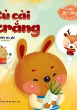 Bé Tập Kể Chuyện – Củ Cải Trắng (Tái Bản 2022)