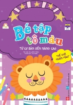 Bé Tập Tô Màu – Từ Cơ Bản Đến Nâng Cao: Thế Giới Muôn Màu 1