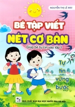 Bé Tập Viết Nét Cơ Bản – Giúp Bé Tự Tin Vào Lớp 1 (ND)