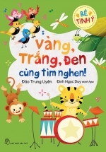 Bé Tinh Ý – Vàng, Trắng, Đen – Cùng Tìm Nghen!