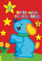 Bé Tô Màu Và Dán Hình – Dành cho bé 2-6 tuổi – Tập 3 (ND)