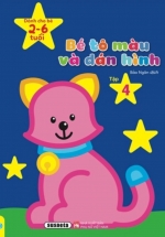 Bé Tô Màu Và Dán Hình – Dành cho bé 2-6 tuổi – Tập 4 (ND)