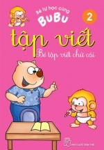 Bé Tự Học Cùng Bubu – Tập Viết 2 – Bé Tập Viết Chữ Cái
