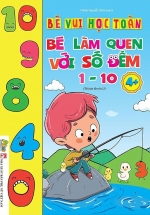 Bé Vui Học Toán – Bé Làm Quen Với Số Đếm 1-10