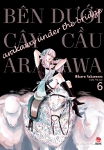 sach ben duoi cay cau arakawa arakawa under the bridge tap 6 L - Tuyển Chọn Sách Hay