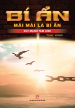 Bí Ẩn Mãi Mãi Là Bí Ẩn – Sức Mạnh Tâm Linh