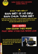 Bạn Biết Gì Về Điều Bạn Chưa Từng Biết – Tập 1 Quyển 2: Kinh Doanh Theo Mạng Phát Minh Vĩ Đại Của Nhân Loại