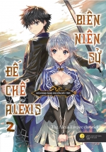 Biên Niên Sử Đế Chế Alexis – Kiêu Hùng Rung Chuyển Đất Trời (Tập 2)