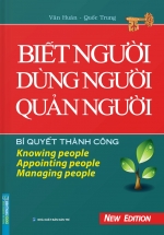 Biết Người, Dùng Người, Quản Người (Bìa Cứng)