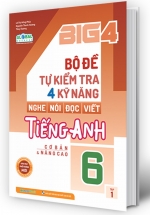 Big 4 Bộ Đề Tự Kiểm Tra 4 Kỹ Năng Nghe – Nói – Đọc – Viết Tiếng Anh Lớp 6 – Tập 1 (Global)