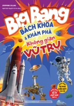 Big Bang – Bách Khoa Và Khám Phá – Không Gian Vũ Trụ