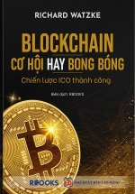 Blockchain – Cơ Hội Hay Bong Bóng – Chiến Lược ICO Thành Công