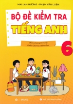 Bộ Đề Kiểm Tra Tiếng Anh 6 (Theo Chương Trình Mới Của Bộ Giáo Dục Và Đào Tạo)