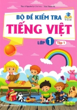 Bộ Đề Kiểm Tra Tiếng Việt Lớp 1 – Tập 1 (Kết Nối Tri Thức Với Cuộc Sống)