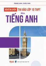 Bộ Đề Ôn Luyện Thi Vào Lớp 10 THPT Môn Tiếng Anh