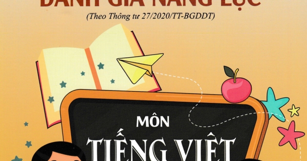 Bộ Đề Ôn Tập – Kiểm Tra Đánh Giá Năng Lực Môn Tiếng Việt Lớp 4