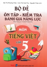 Bộ Đề Ôn Tập – Kiểm Tra Đánh Giá Năng Lực Môn Tiếng Việt Lớp 5