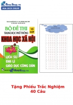 Bộ Đề Thi THPT Quốc Gia Khoa Học Xã Hội – Tổ Hợp Lịch Sử – Địa Lí – GDCD + Tặng Phiếu Trắc Nghiệm 40 Câu