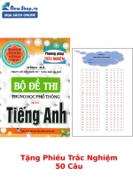 Bộ Đề Thi THPT Quốc Gia Môn Tiếng Anh (Phương Pháp Trắc Nghiệm) + Tặng Phiếu Trắc Nghiệm 50 Câu