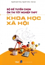 Bộ Đề Tuyển Chọn Ôn Thi Tốt Nghiệp THPT – Bài Thi Khoa Học Xã Hội 2023