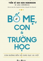 Bố Mẹ, Con Và Trường Học: Con Đường Đến Với Giáo Dục Ưu Việt