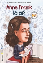 Bộ Sách Chân Dung Những Người Thay Đổi Thế Giới – Anne Frank Là Ai?