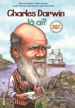Bộ Sách Chân Dung Những Người Thay Đổi Thế Giới – Charles Darwin Là Ai?