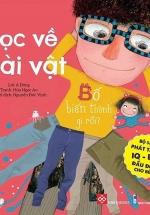 Bộ Sách Phát Triển IQ – EQ Đầu Đời Cho Bé – Học Về Loài Vật – Bố Biến Thành Gì Rồi?