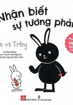 Bộ Sách Phát Triển IQ – EQ Đầu Đời Cho Bé – Nhận Biết Sự Tương Phản – Đen Và Trắng