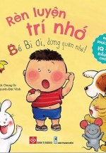 Bộ Sách Phát Triển IQ – EQ Đầu Đời Cho Bé – Rèn Luyện Trí Nhớ – Bé Bi Ơi, Đừng Quên Nhé!