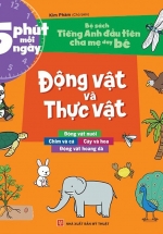 Bộ Sách Tiếng Anh Đầu Tiên Của Bé – 5 Phút Mỗi Ngày – Động Vật Và Thực Vật