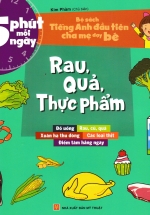 Bộ Sách Tiếng Anh Đầu Tiên Của Bé – 5 Phút Mỗi Ngày – Rau, Quả, Thực Phẩm