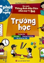 Bộ Sách Tiếng Anh Đầu Tiên Của Bé – 5 Phút Mỗi Ngày – Trường Học