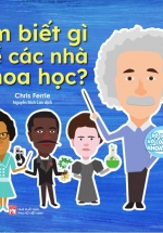 Bộ Sách Vỡ Lòng Về Khoa Học – Em Biết Gì Về Các Nhà Khoa Học?