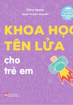 Bộ Sách Vỡ Lòng Về Khoa Học – Khoa Học Tên Lửa Cho Trẻ Em