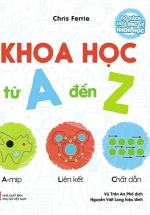 Bộ Sách Vỡ Lòng Về Khoa Học – Khoa Học Từ A Đến Z