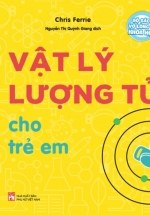 Bộ Sách Vỡ Lòng Về Khoa Học – Vật Lý Lượng Tử Cho Trẻ Em