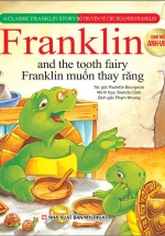 Bộ Truyện Song Ngữ Anh – Việt Về Chú Rùa Nhỏ Franklin – Muốn Thay Răng