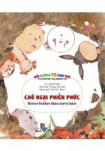 Bồi Dưỡng FQ Cho Trẻ – Chớ Ngại Phiền Phức – Better Bother Than Sorry Later