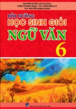 Bồi Dưỡng Học Sinh Giỏi Ngữ Văn Lớp 6 (Biên Soạn Theo Chương Trình Mới)