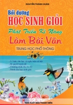 Bồi Dưỡng Học Sinh Giỏi Phát Triển Kĩ Năng Làm Bài Văn THPT
