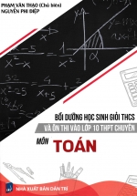 Bồi Dưỡng Học Sinh Giỏi THCS Và Ôn Luyện Thi Vào Lớp 10 THPT Chuyên Môn Toán
