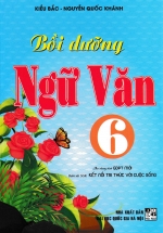 Bồi Dưỡng Ngữ Văn 6 (Bám Sát SGK Kết Nối Tri Thức Với Cuộc Sống)