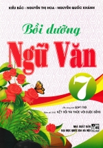 Bồi Dưỡng Ngữ Văn 7 – Theo Chương Trình GDPT Mới (Bám Sát SGK Kết Nối Tri Thức Với Cuộc Sống)