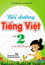 Bồi Dưỡng Tiếng Việt Lớp 2 (Dùng Cho Bộ Sách Kết Nối Tri Thức Với Cuộc Sống)