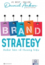 Brand Strategy – Aaker Bàn Về Thương Hiệu