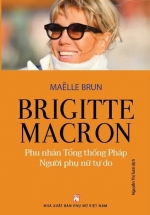 Brigitte Macron – Phu Nhân Tổng Thống Pháp – Người Phụ Nữ Tự Do